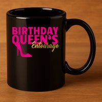 Birthday Queen's Entourage 11oz C Handle Ceramic Mug