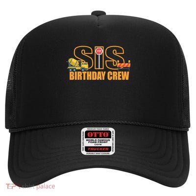 Birthday Sis Crew Sister High Crown Mesh Back Trucker Hat