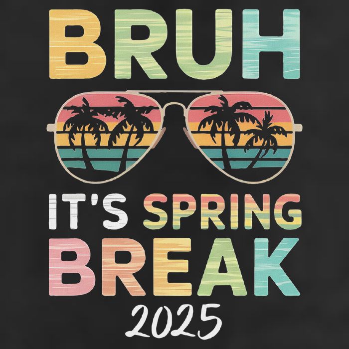 Bruh It's Spring Break 2025 Funny N College Spring Break Trucker Hat