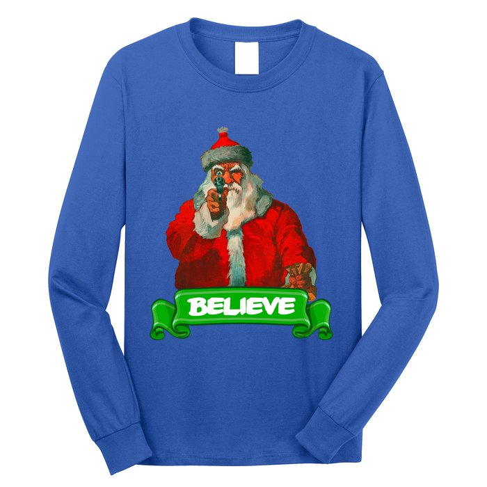 Believe In Santa Funny Christmas Funny Gift Long Sleeve Shirt