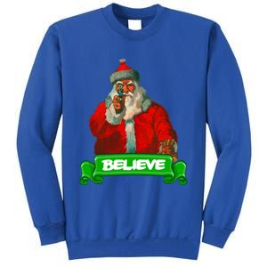 Believe In Santa Funny Christmas Funny Gift Sweatshirt