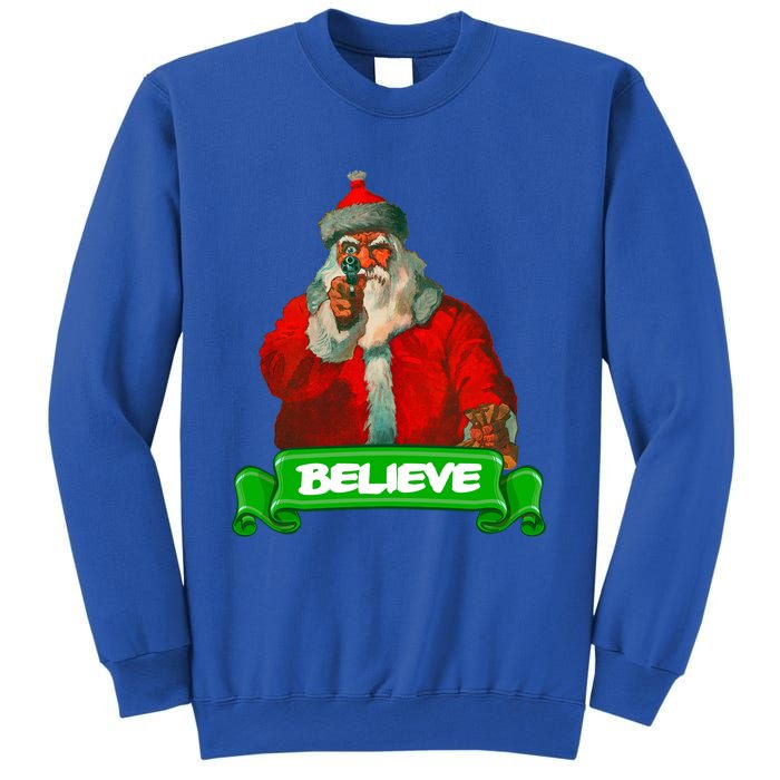 Believe In Santa Funny Christmas Funny Gift Sweatshirt