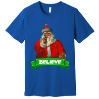 Believe In Santa Funny Christmas Funny Gift Premium T-Shirt