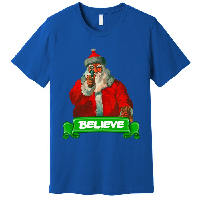 Believe In Santa Funny Christmas Funny Gift Premium T-Shirt