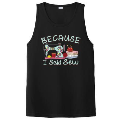 Because I Said Funny Fabric Quilting Sew Sewing Sewer Sewist Gift PosiCharge Competitor Tank