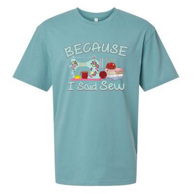 Because I Said Funny Fabric Quilting Sew Sewing Sewer Sewist Gift Sueded Cloud Jersey T-Shirt