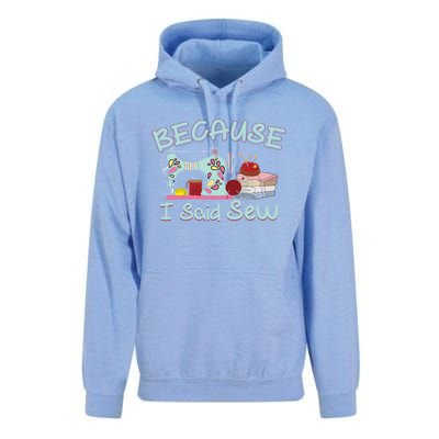 Because I Said Funny Fabric Quilting Sew Sewing Sewer Sewist Gift Unisex Surf Hoodie