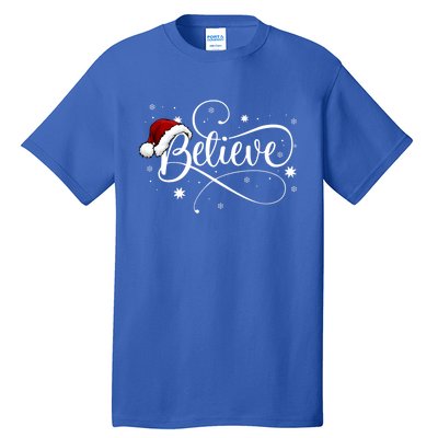 Believe In Santa Claus Funny Christmas Santa Xmas Gift Tall T-Shirt