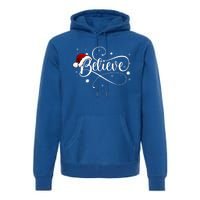 Believe In Santa Claus Funny Christmas Santa Xmas Gift Premium Hoodie