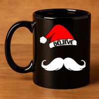 Believe In Santa Funny Mustache 11oz C Handle Ceramic Mug