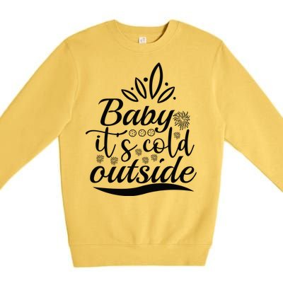 Baby It S Cold Outside Premium Crewneck Sweatshirt