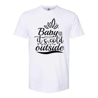 Baby It S Cold Outside Softstyle CVC T-Shirt