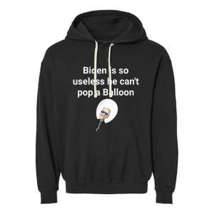 Biden is so useless he can't pop a balloon Chinese balloon Garment-Dyed Fleece Hoodie