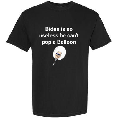 Biden is so useless he can't pop a balloon Chinese balloon Garment-Dyed Heavyweight T-Shirt