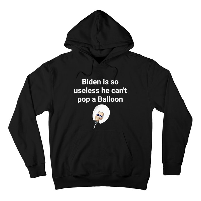 Biden is so useless he can't pop a balloon Chinese balloon Hoodie