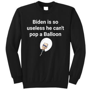 Biden is so useless he can't pop a balloon Chinese balloon Sweatshirt