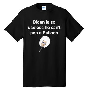 Biden is so useless he can't pop a balloon Chinese balloon Tall T-Shirt