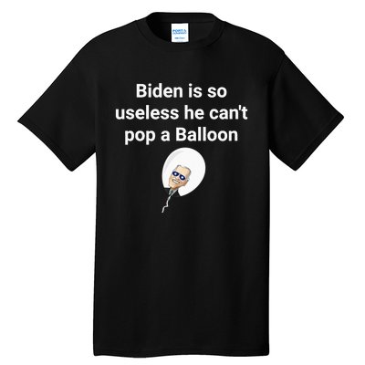 Biden is so useless he can't pop a balloon Chinese balloon Tall T-Shirt