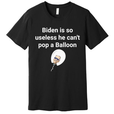 Biden is so useless he can't pop a balloon Chinese balloon Premium T-Shirt