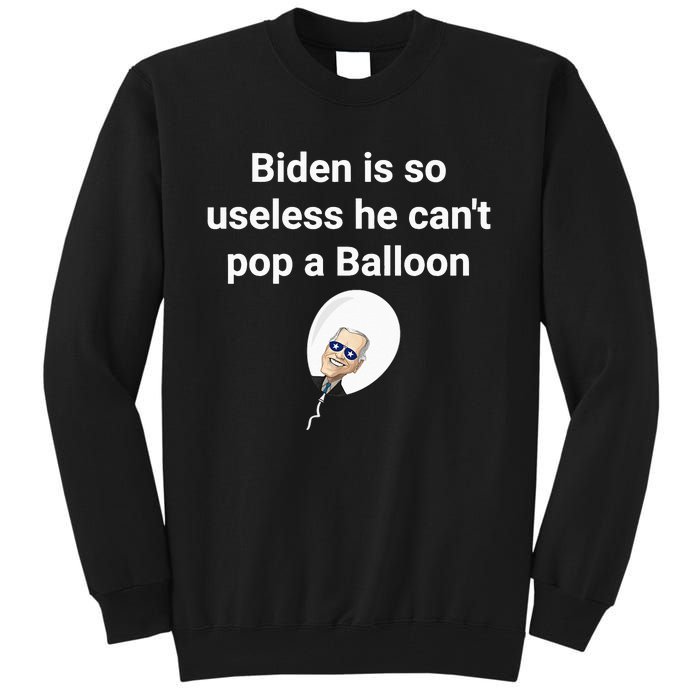 Biden is so useless he can't pop a balloon Chinese balloon Tall Sweatshirt