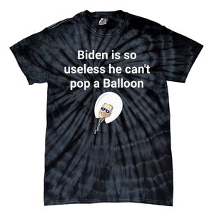 Biden is so useless he can't pop a balloon Chinese balloon Tie-Dye T-Shirt