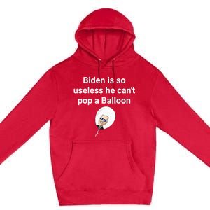 Biden is so useless he can't pop a balloon Chinese balloon Premium Pullover Hoodie