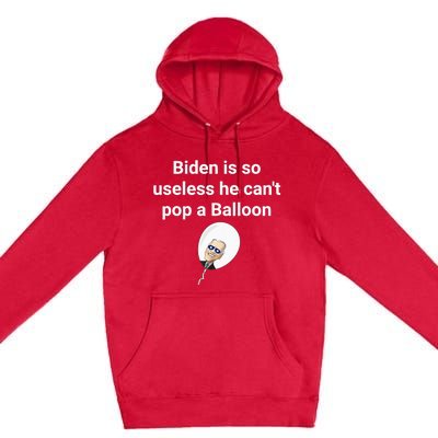 Biden is so useless he can't pop a balloon Chinese balloon Premium Pullover Hoodie