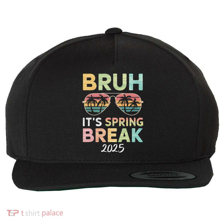 Bruh It's Spring Break 2025 Funny N College Spring Break Wool Snapback Cap