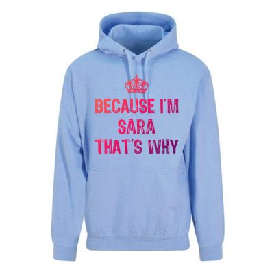 Because IM Sara ThatS Why Funny S Gift Great Gift Unisex Surf Hoodie