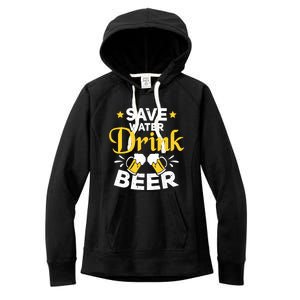 Beer Ing Save Water Beer Funny Oktoberfest Gift Women's Fleece Hoodie