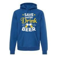 Beer Ing Save Water Beer Funny Oktoberfest Gift Premium Hoodie