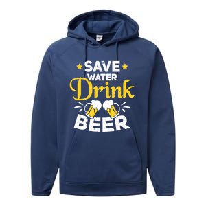 Beer Ing Save Water Beer Funny Oktoberfest Gift Performance Fleece Hoodie