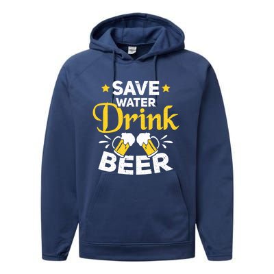 Beer Ing Save Water Beer Funny Oktoberfest Gift Performance Fleece Hoodie