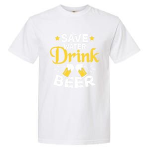 Beer Ing Save Water Beer Funny Oktoberfest Gift Garment-Dyed Heavyweight T-Shirt