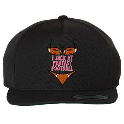 Bikini I Suck At Fantasy Football Funny FFL Loser Wool Snapback Cap