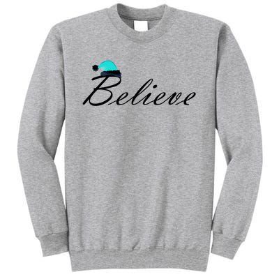 Believe In Santa Cute Christmas Gift Tall Sweatshirt