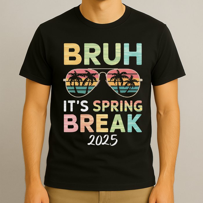 Bruh It's Spring Break 2025 Funny N College Spring Break T-Shirt