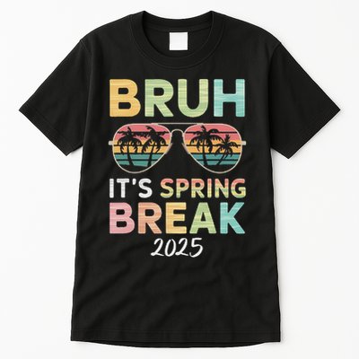 Bruh It's Spring Break 2025 Funny N College Spring Break Tall T-Shirt