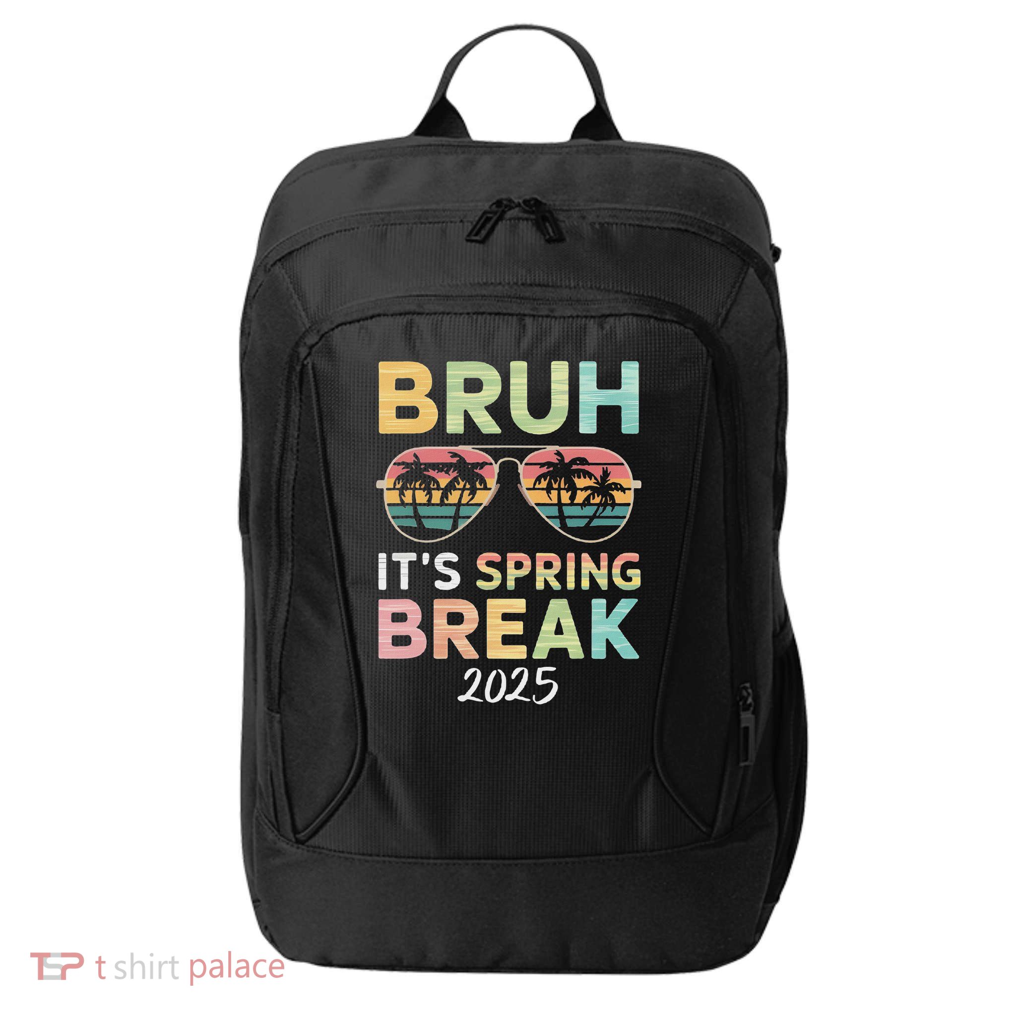 Bruh It's Spring Break 2025 Funny N College Spring Break City Backpack
