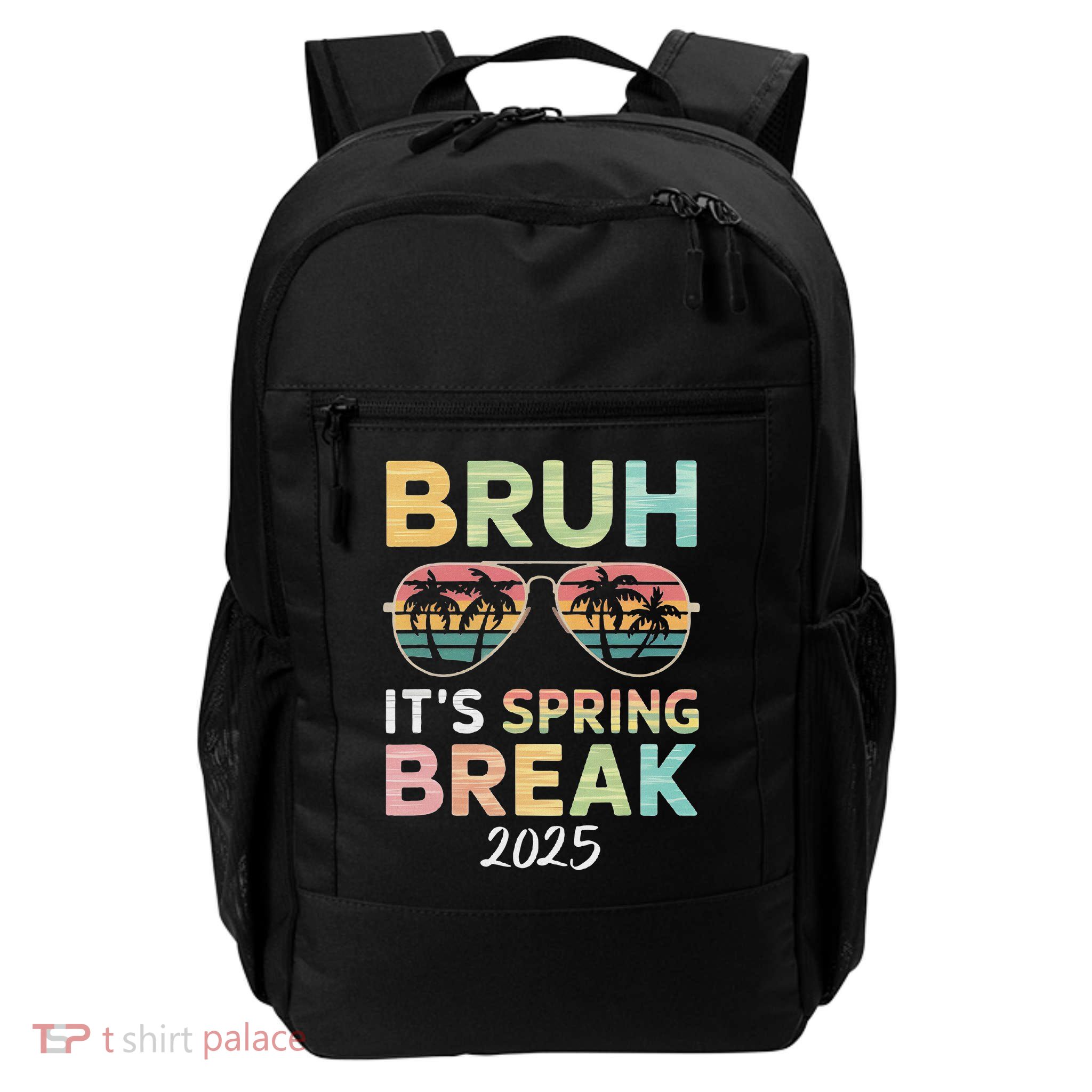 Bruh It's Spring Break 2025 Funny N College Spring Break Backpack