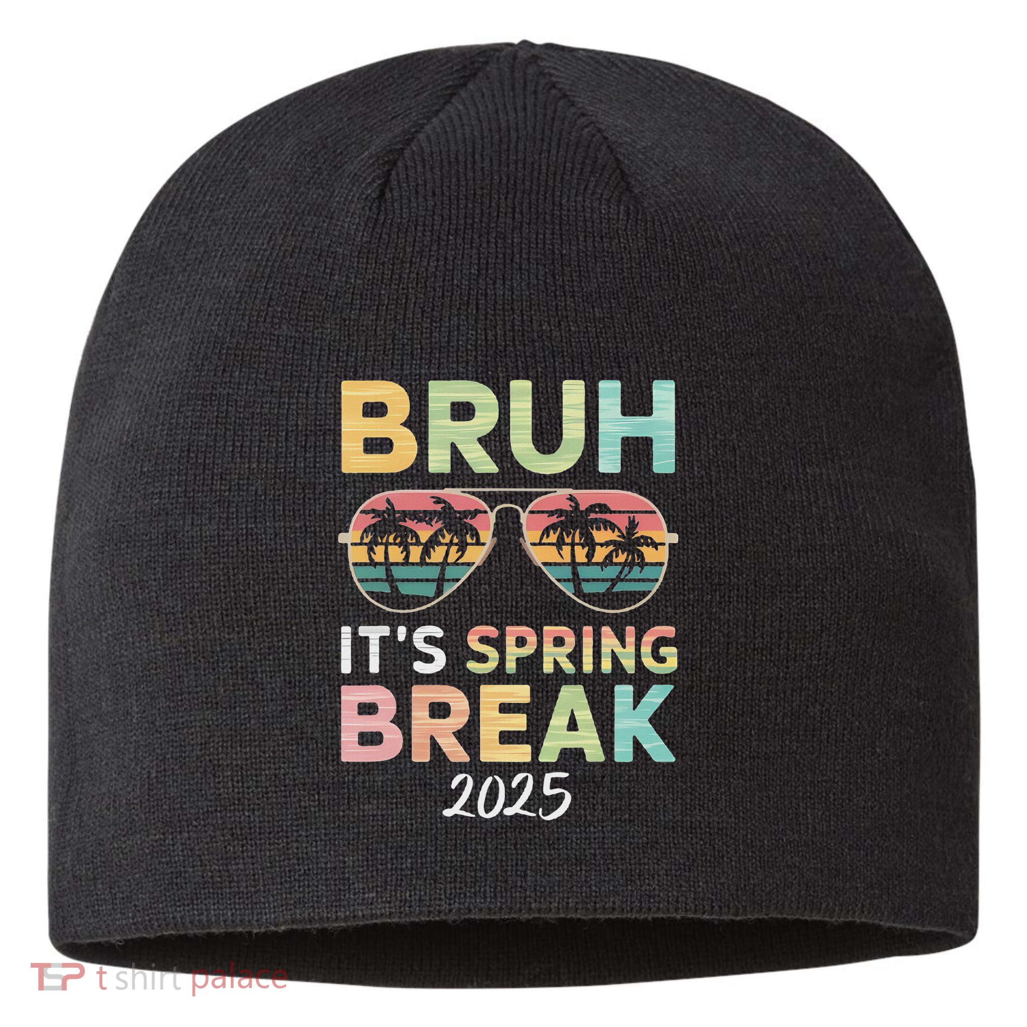 Bruh It's Spring Break 2025 Funny N College Spring Break Sustainable Beanie