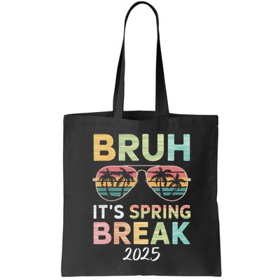 Bruh It's Spring Break 2025 Funny N College Spring Break Bag