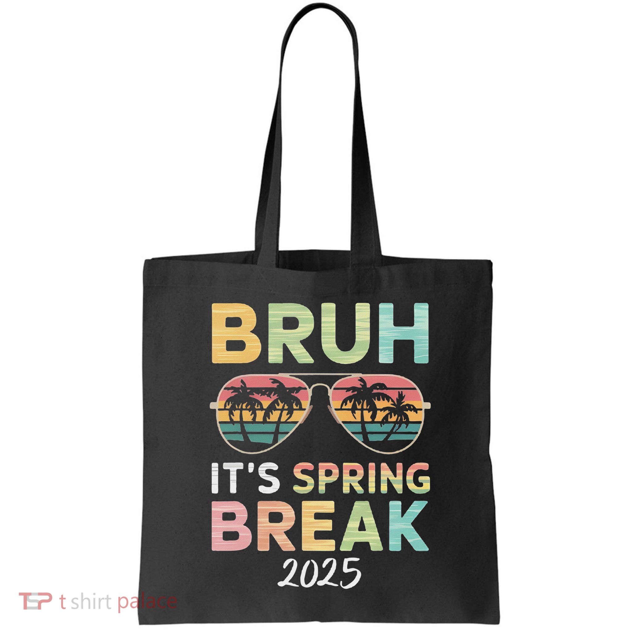 Bruh It's Spring Break 2025 Funny N College Spring Break Bag