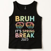 Bruh It's Spring Break 2025 Funny N College Spring Break Tank Top