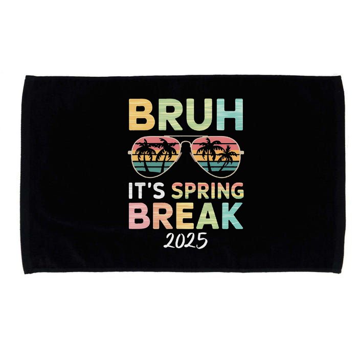 Bruh It's Spring Break 2025 Funny N College Spring Break Microfiber Hand Towel