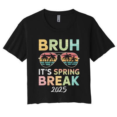 Bruh It's Spring Break 2025 Funny N College Spring Break Crop Top