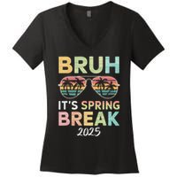 Bruh It's Spring Break 2025 Funny N College Spring Break Women's V-Neck T-Shirt