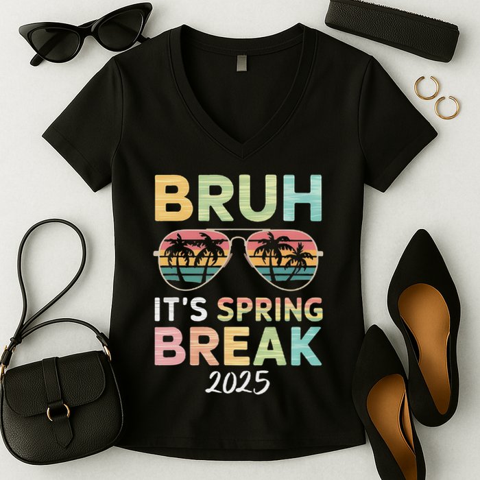 Bruh It's Spring Break 2025 Funny N College Spring Break Women's V-Neck T-Shirt