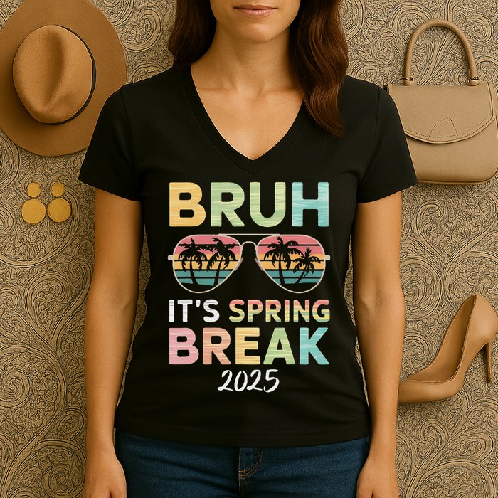Bruh It's Spring Break 2025 Funny N College Spring Break Women's V-Neck T-Shirt