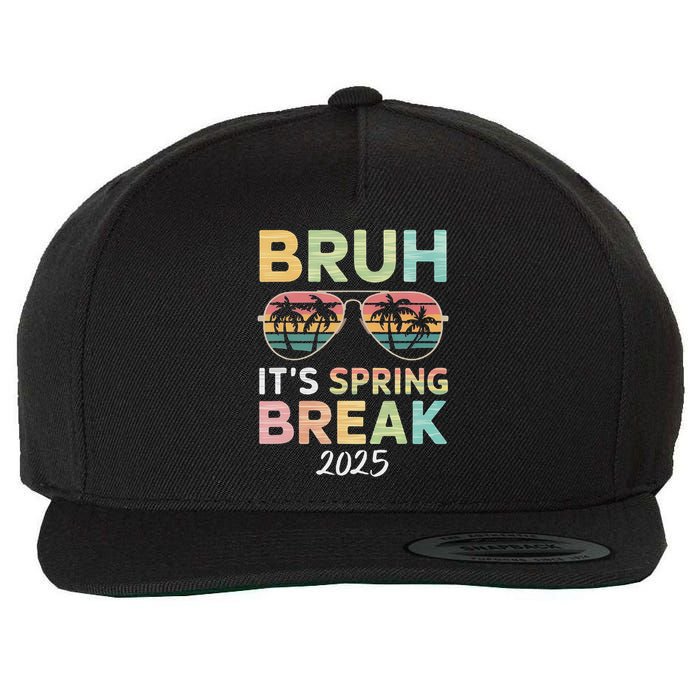 Bruh It's Spring Break 2025 Funny N College Spring Break Wool Snapback Cap